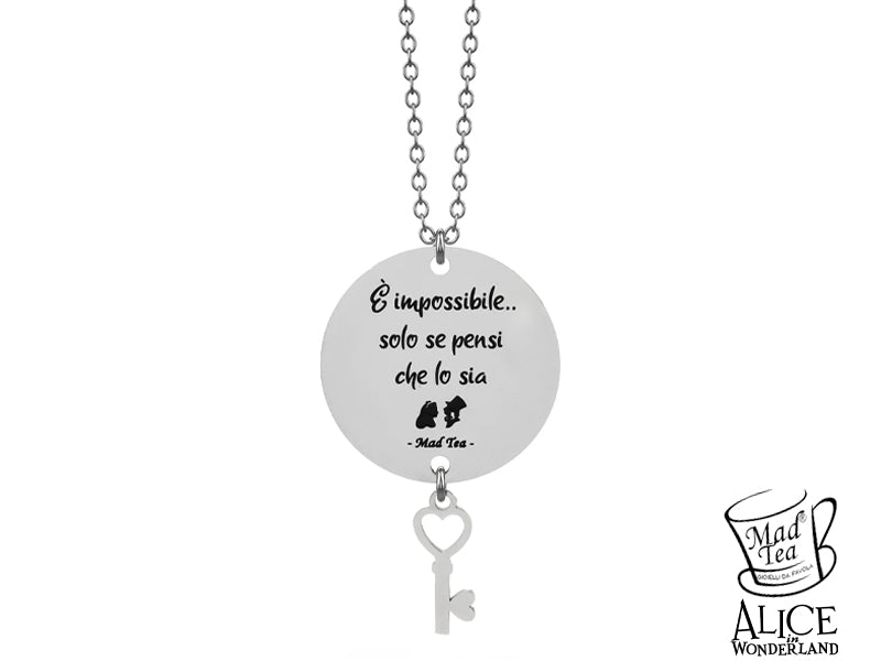"É impossibile..solo se pensi che lo sia"  Questa collana è ispirata al celebre dialogo tra Alice e il Cappellaio Matto e ci svela un profondo pensiero:  tutti noi possiamo realizzare i nostri obiettivi come anche grandi sogni, l'importante è volerlo perchè nulla è impossibile!  Collana con ciondolo composto da targhetta con incisa la frase "É impossibile..solo se pensi che lo sia" e una piccola chiave pendente.