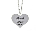 "Sorridi sempre"  Affrontare la vita con il sorriso è il secondo giusto ingrediente per superare tutte le difficoltà e raggiungere i propri sogni!  Collana con ciondolo a forma di cuoricino con incisa la frase "Sorridi sempre".