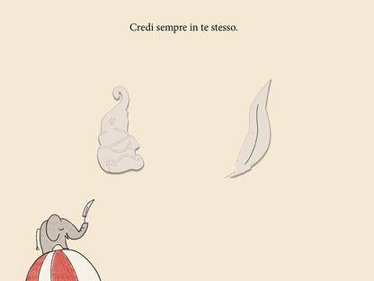 La magica piuma di Dumbo reppresenta la nostra forza interiore, quel giusto ingrediente per affrontare la vita tutti i giorni, superare le difficoltà e raggiungere i proprio sogni!