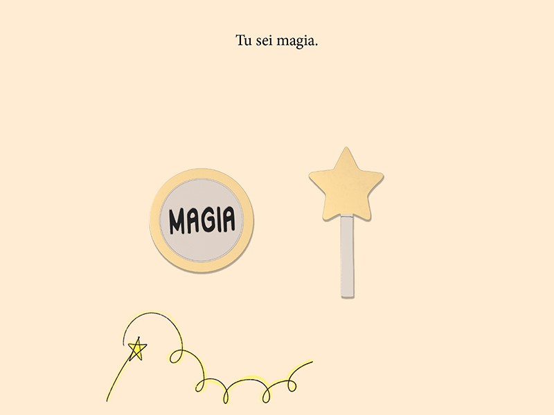 "Tu sei magia"  Splendi sempre, la magia è dentro di te.